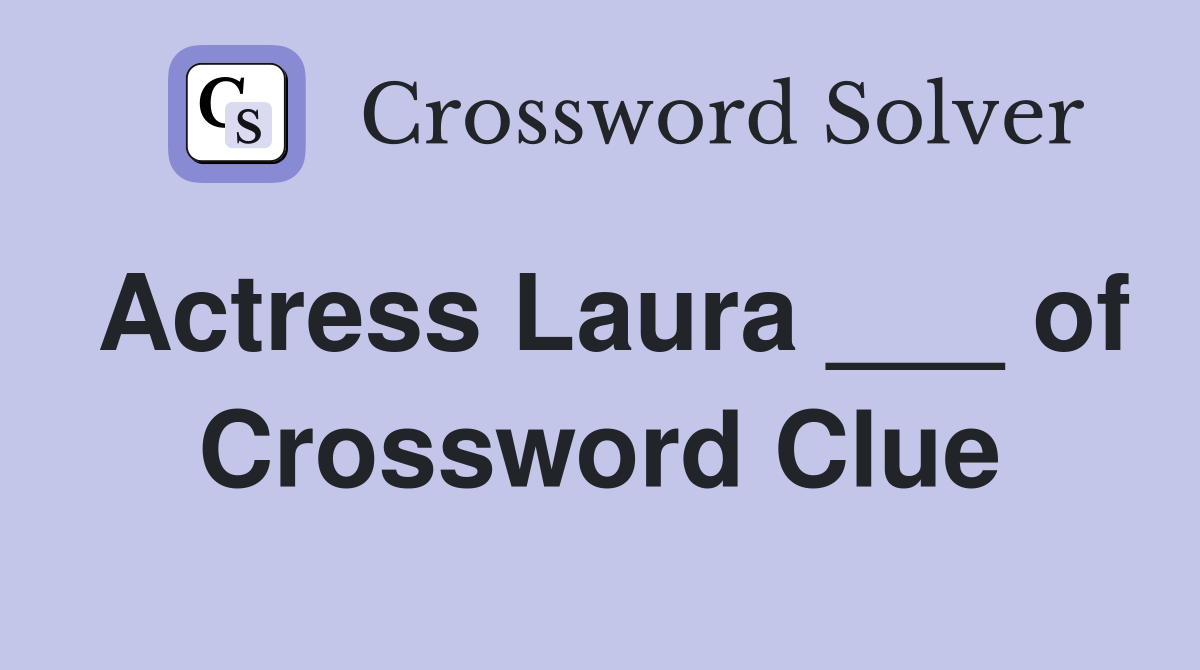Actress Laura of Jurassic Park Crossword Clue Answers